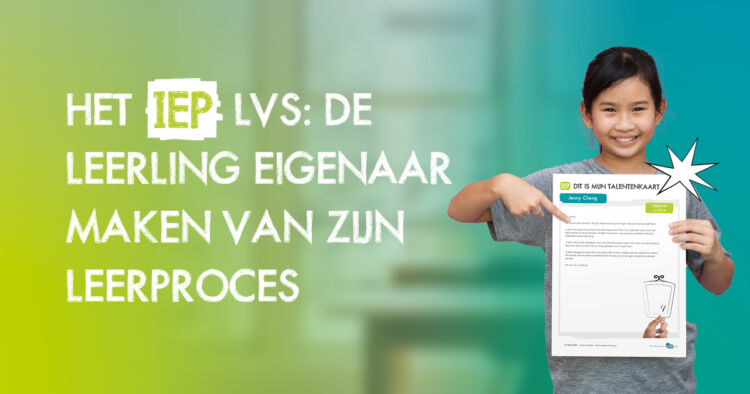 Het IEP LVS: De leerling eigenaar maken van zijn leerproces