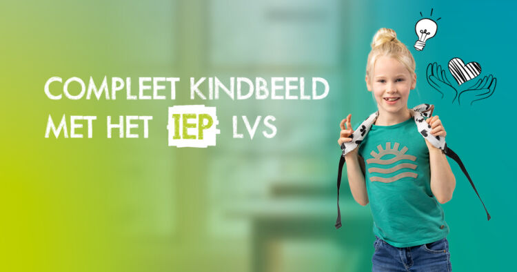 Compleet kindbeeld met het IEP LVS
