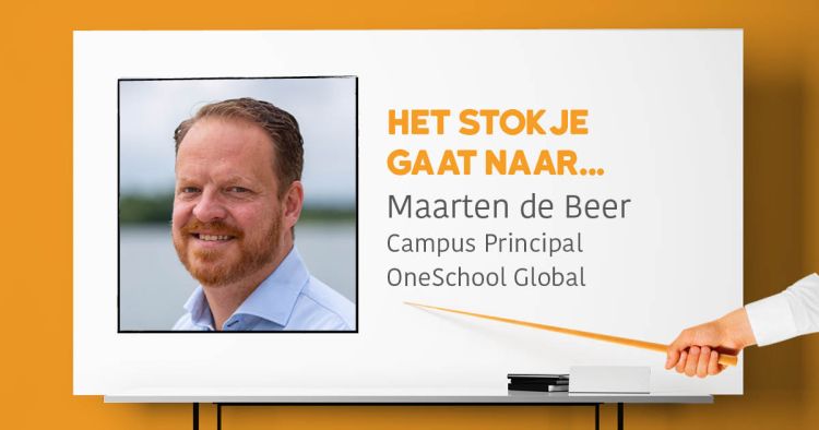 Stokje doorgeven: Maarten de Beer - OneSchool Global