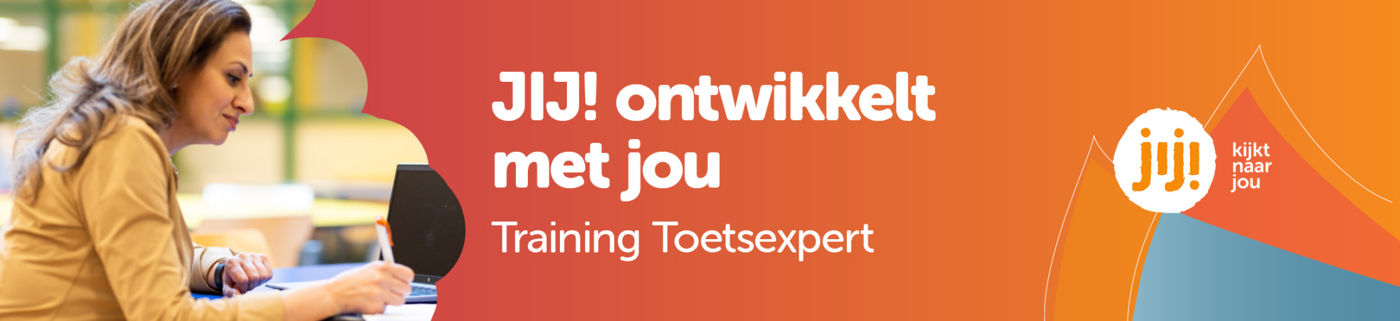 JIJ! ontwikkelt met jou - Training Toetsexpert - Toetskwaliteit