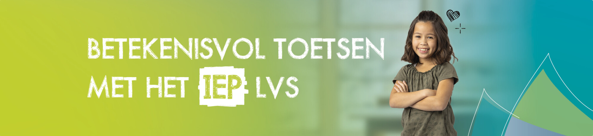 Betekenisvol toetsen met het IEP LVS