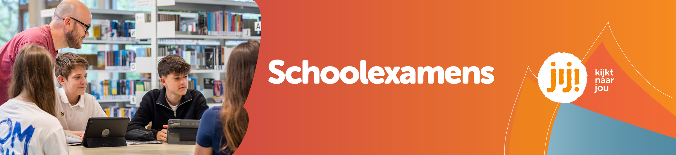 JIJ! Schoolexamens voortgezet onderwijs