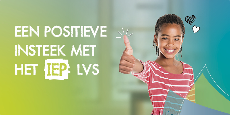 Een positieve insteek met het IEP LVS