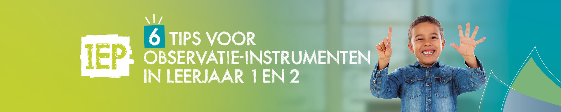 6 tips observatie-instrumenten leerjaar 1 en 2