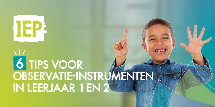 6 tips observatie-instrumenten leerjaar 1 en 2