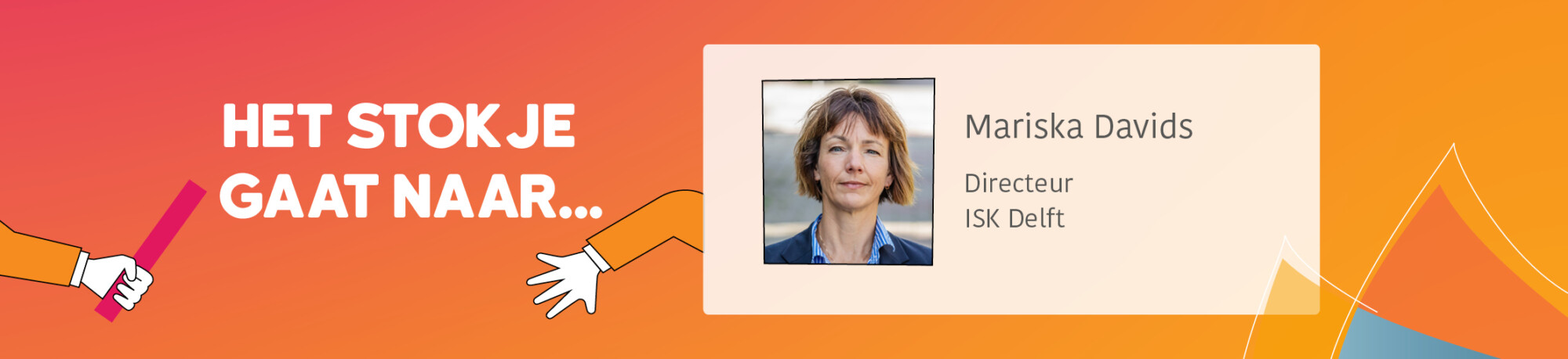 ISK Delft - Mariska Davids - Stokje Doorgeven
